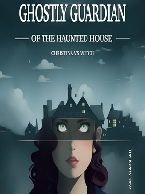 cover image of Ghostly Guardian of the Haunted House